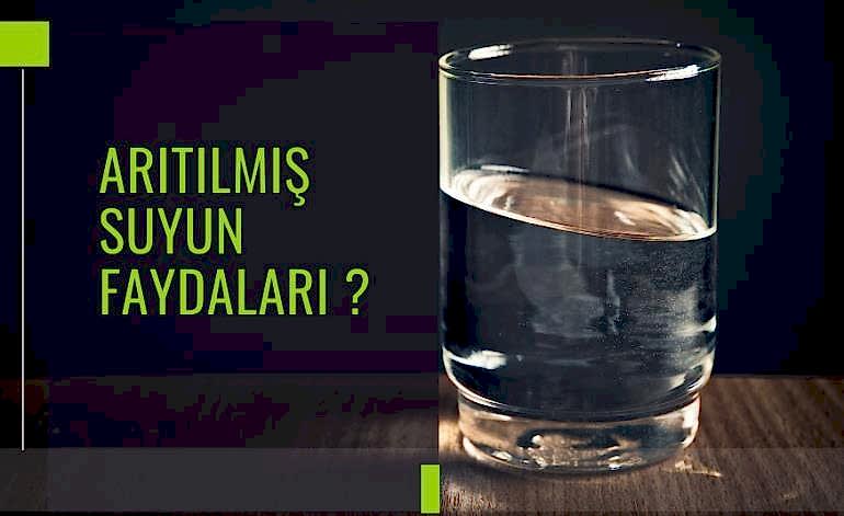 Arıtılmış Suyun Faydaları