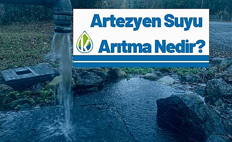 Artezyen Suyu Arıtma Nedir?