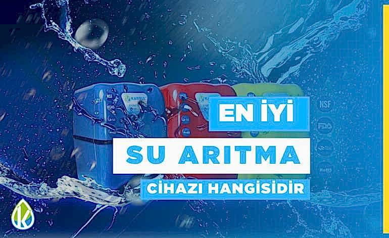 En İyi Su Arıtma Cihazı Hangisidir