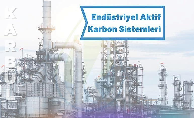 Endüstriyel Aktif Karbon Sistemleri