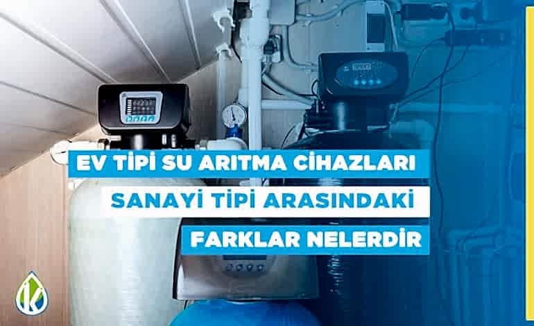 Ev Tipi Su Arıtma Cihazları ile Sanayi Tipi Arasındaki Farklar Nelerdir