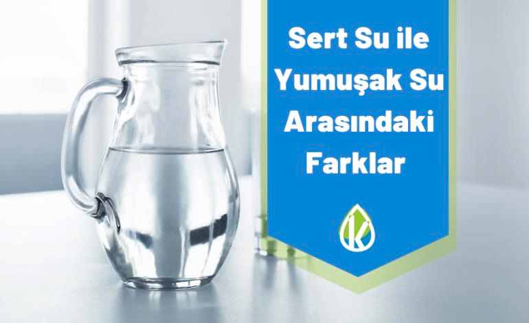 Sert Su İle Yumuşak Su Arasındaki Farklar Nelerdir