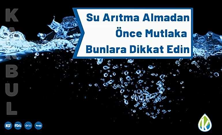 Su Arıtma Almadan Önce Mutlaka Bunlara Dikkat Edin