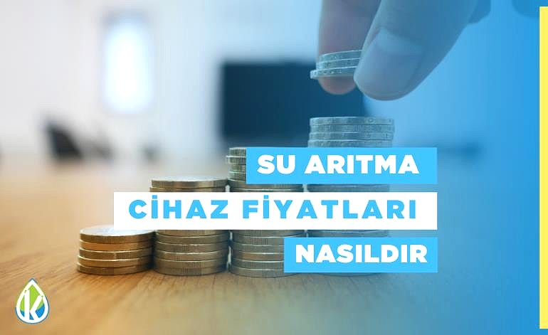 Su Arıtma Cihaz Fiyatları Nasıl dır