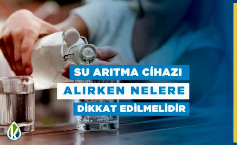 Su Arıtma Cihazı Alırken Nelere Dikkat Edilmelidir