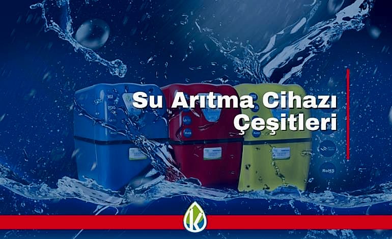Su Arıtma Cihazı Çeşitleri