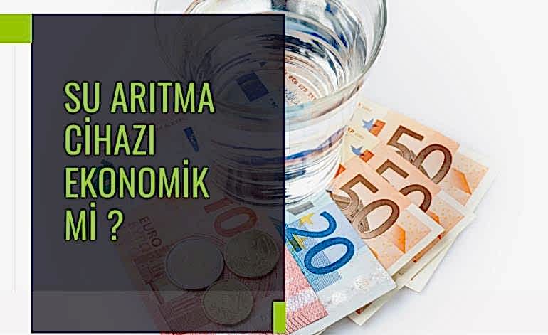 Su Arıtma Cihazı Ekonomik midir
