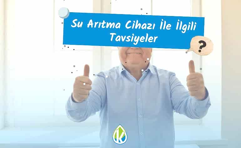Su Arıtma Cihazı İle İlgili Tavsiyeler