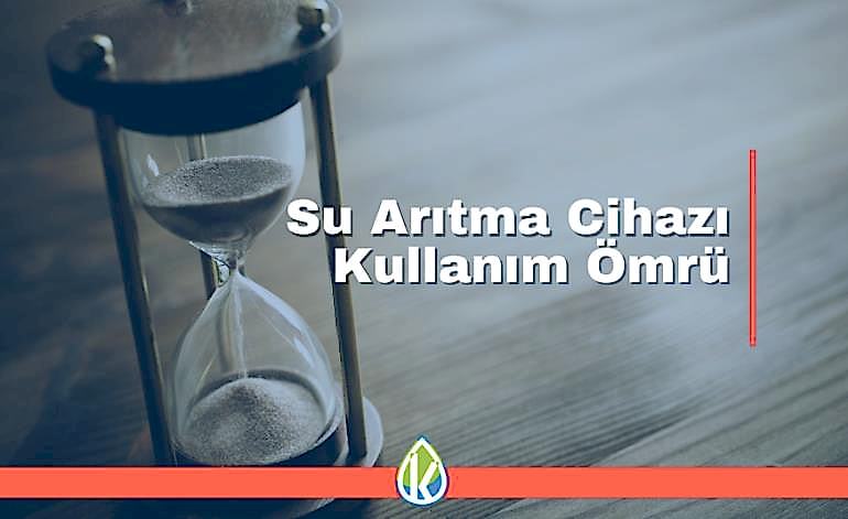 Su Arıtma Cihazı Kullanım Ömrü Ne Kadar Olur