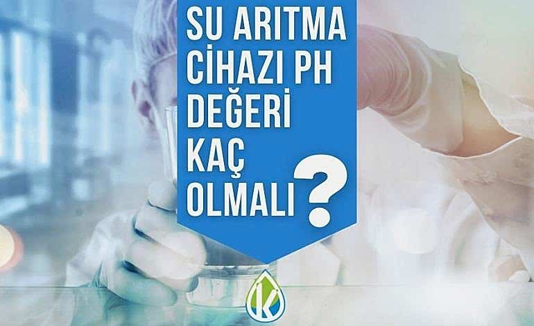 Su Arıtma Cihazı PH Değeri Kaç Olmalı ?