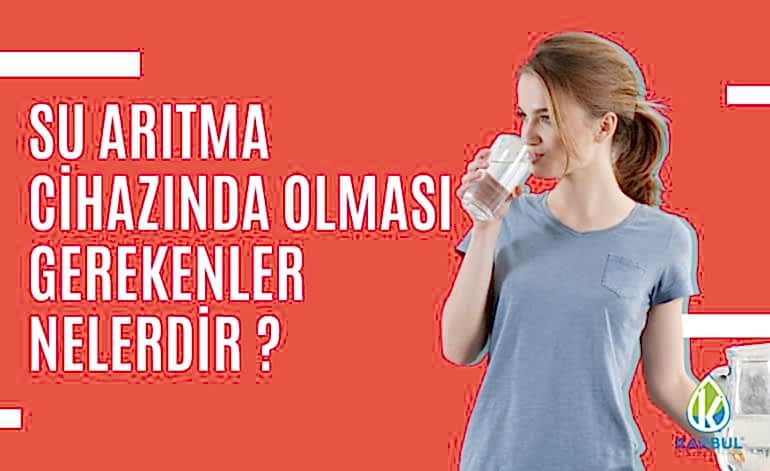 Su Arıtma Cihazında Olması Gerekenler Nelerdir?