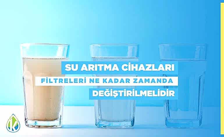 Su Arıtma Cihazları Filtreleri Ne Kadar Zamanda Değiştirilmelidir?