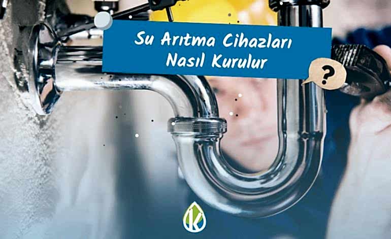 Su Arıtma Cihazları Nasıl Kurulur?