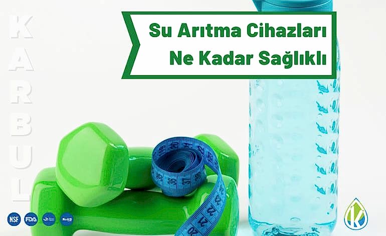 Su Arıtma Cihazları Ne Kadar Sağlıklı?