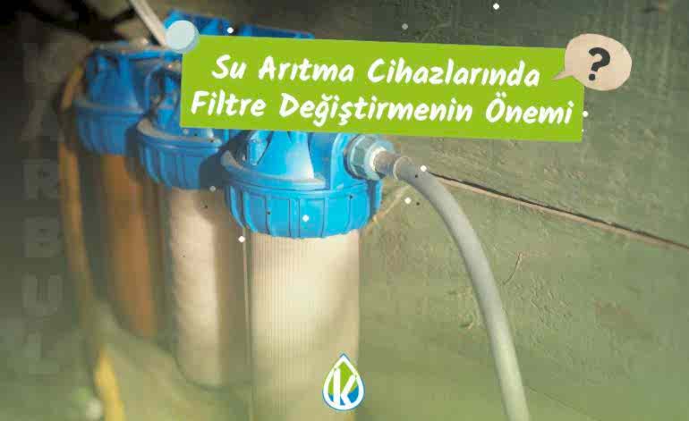 Su Arıtma Cihazlarında Filtre Değiştirmenin Önemi