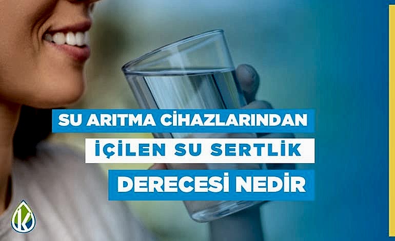 Su Arıtma Cihazlarından İçilen Su Sertlik Derecesi Nedir