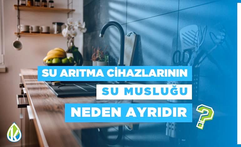 Su Arıtma Cihazlarının Su Musluğu Neden Ayrıdır