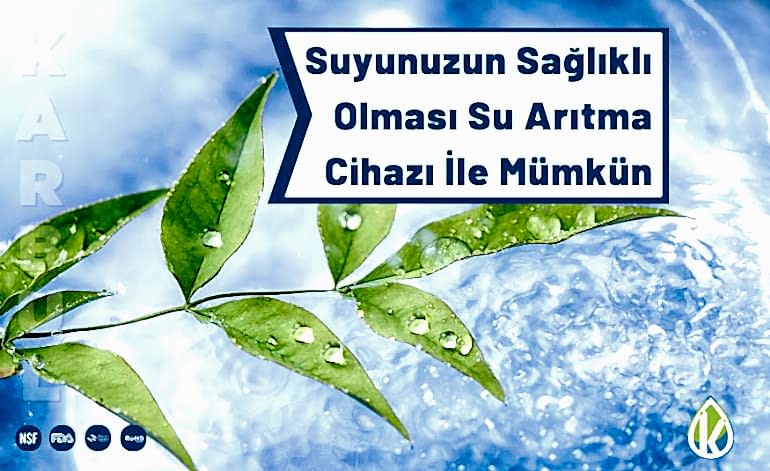 Suyunuzun Sağlıklı Olması Su Arıtma Cihazı İle Mümkün